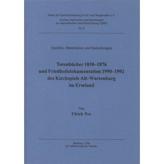 Totenb&uuml;cher 1830-1876 und Friedhofsdokumentation 1990-1992 des Kirchspiels Alt-Wartenburg im Ermland. (Download)
