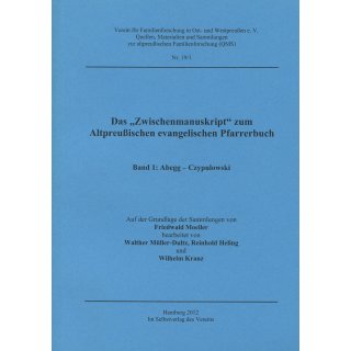 &quot;Zwischenmanuskript&quot; Altpreu&szlig;isches evangelisches Pfarrerbuch, Band 1: Abegg-Czypulowski  (Download)