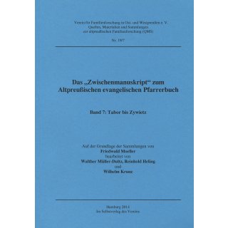 &quot;Zwischenmanuskript&quot; Altpreu&szlig;isches evangelisches Pfarrerbuch, Band 7: Tabor-Zywietz (Download)