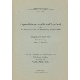 Altpreu&szlig;isches evangelisches Pfarrerbuch von der Reformation bis 1945. Teil II: Biographischer Teil Abegg-Brenner (Download)