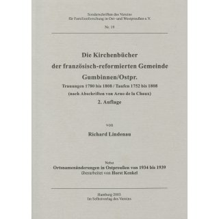franz.-ref. Kirchenb&uuml;cher Gumbinnen/Ostpr. Taufen 1752-1808, Trauungen 1780-1808. Nebst Ortsnamen&auml;nderungen in Ostpr. 1934-1939. (Download)