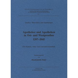 Apotheker und Apotheken in Ost- und Westpreu&szlig;en 1397-1945. Band 1 + 2 (Download)