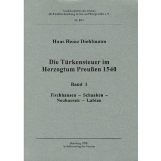 Türkensteuer im Herzogtum Preußen 1540. Band 1: Fischhausen, Schaaken, Neuhausen, Labiau