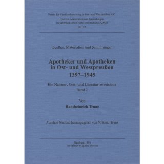 Apotheker und Apotheken in Ost- und Westpreußen 1397-1945. Band 2