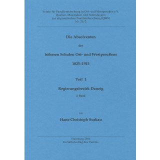 Absolventen der höheren Schulen Ost- und Westpreußens 1825-1915. Teil I: Regierungsbezirk Danzig. 2. Band: Danzig Land  (Buch)
