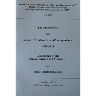 Absolventen der höheren Schulen Ost- und Westpreußens 1825-1915. Gesamtregister der Personennamen