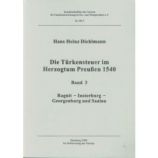 T&uuml;rkensteuer im Herzogtum Preu&szlig;en 1540. Band 3: Ragnit, Insterburg, Georgenburg, Saalau