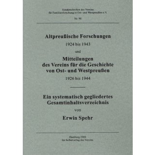 Gesamtverzeichnis Altpreu&szlig;ische Forschungen 1924-1943 und Mitteilungen Verein f&uuml;r Geschichte Ost-/Westpreu&szlig;en 1926-1944