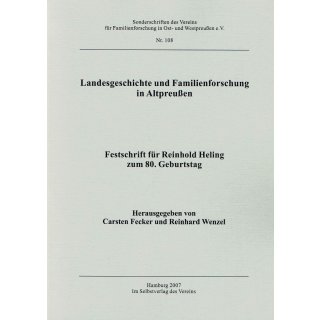 Landesgeschichte und Familienforschung in Altpreu&szlig;en. Festschrift f&uuml;r Reinhold Heling zum 80. Geburtstag