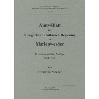 Amtsblatt der K&ouml;niglichen Preu&szlig;ischen Regierung Marienwerder. Personenkundliche Ausz&uuml;ge 1834-1870 (Buch)